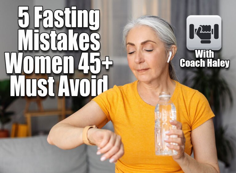 5 Fasting Mistakes Women 45+ Must Avoid for Weight Loss